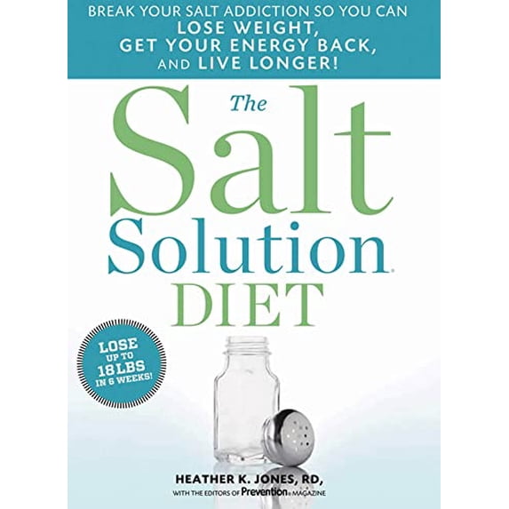 Pre-Owned The Salt Solution Diet: Break Your Salt Addiction So You Can Lose Weight, Get Your Energy Back, and Live Longer! (Hardcover) 1609610458 9781609610456