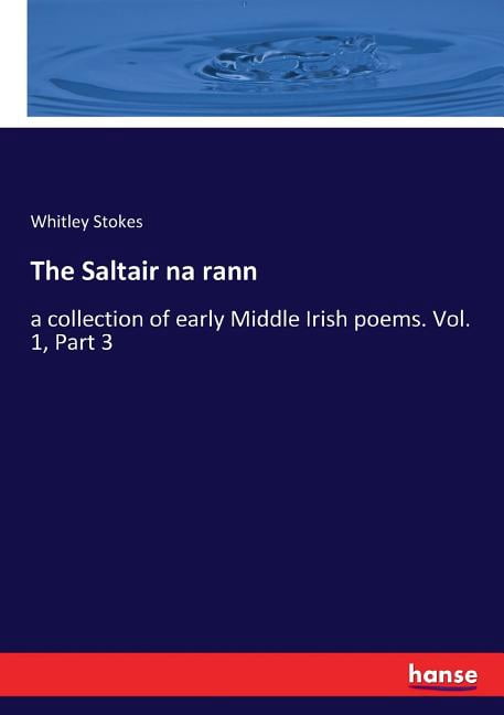 Middle Irish The Saltair na rann: a collection of early Middle Irish poems. Vol. 1 ...