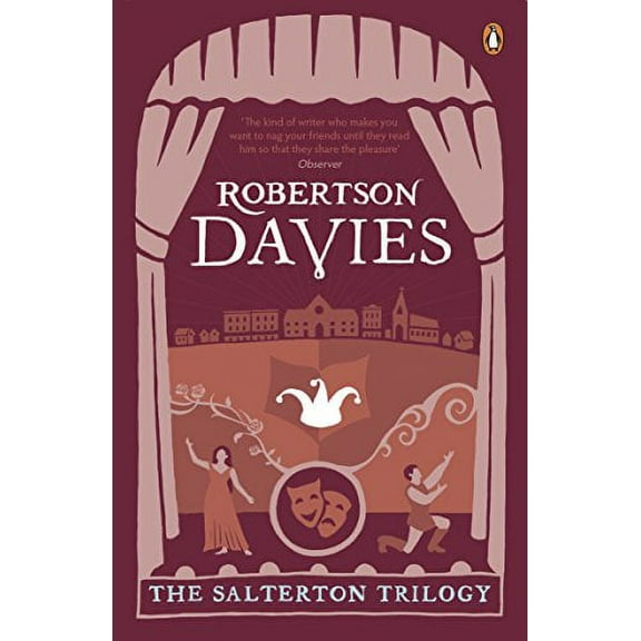 The Salterton Trilogy: Tempest-Tost; Leaven of Malice; A Mixture of Frailties