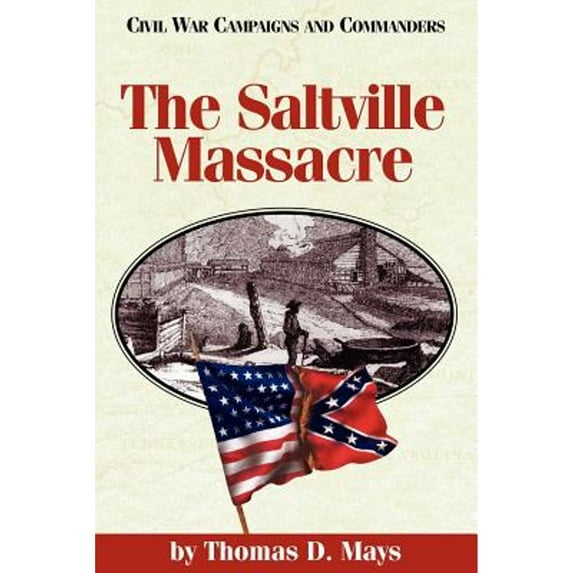 Pre-Owned The Saltville Massacre (Paperback) 1886661057 9781886661059