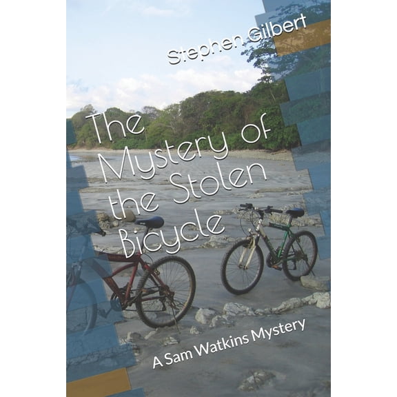 The Sam Watkins Mysteries: The Mystery of the Stolen Bicycle (Paperback)