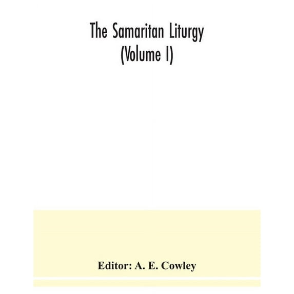 The Samaritan Liturgy (Volume I), (Paperback)
