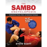 The Sambo Encyclopedia Comprehensive Throws, Holds, and Submission Techniques for All Grappling Styles, Paperback