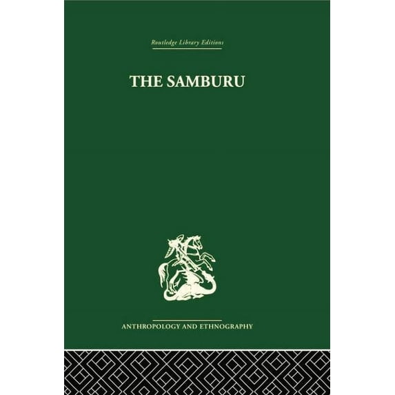 The Samburu: A Study of Gerontocracy in a Nomadic Tribe, (Paperback)