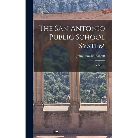The San Antonio Public School System: A Survey, (Hardcover)