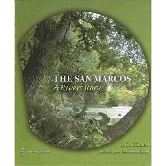 Pre-Owned The San Marcos: A River's Story (Hardcover) 1585445428 9781585445424