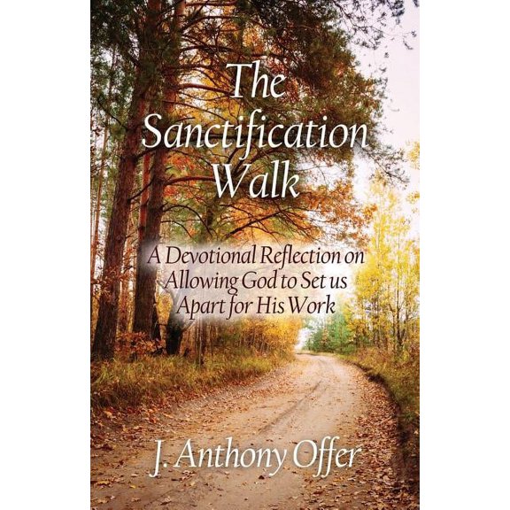 The Sanctification Walk, (Paperback)
