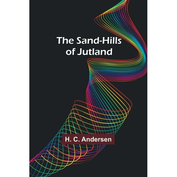 The Sand-Hills of Jutland, (Paperback)