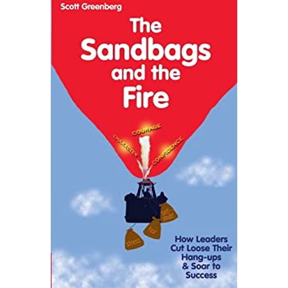 Pre-Owned The Sandbags & The Fire: How Leaders Cut Loose Their Hang-ups & Soar to Success