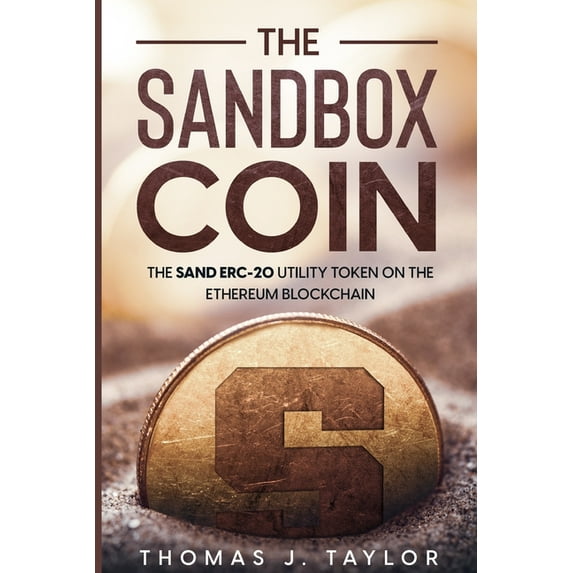 The Sandbox Coin: The SAND ERC-20 Utility Token on the Ethereum Blockchain, (Paperback)
