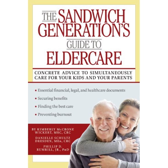 Pre-Owned The Sandwich Generation's Guide to Eldercare (Paperback) 1936303434 9781936303434