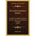thumbnail image 1 of The Sandy Foundation Shaken: To Which Is Added, Innocency with Her Open Face, by Way of Apology (1827), 1 of 1