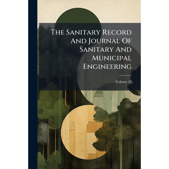 The Sanitary Record And Journal Of Sanitary And Municipal Engineering; Volume 25 (Paperback)