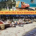 thumbnail image 1 of The Santa Cruz Beach Boardwalk : A Century by the Sea (Paperback), 1 of 1