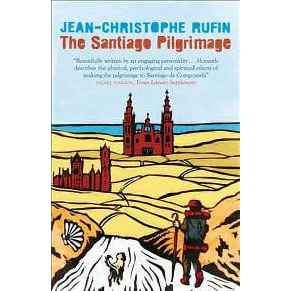 Santiago Pilgrimage : Walking the Immortal Way