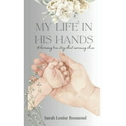 The Sarah Rosmond Story: My Life in His Hands: Based on a True Story (Paperback)