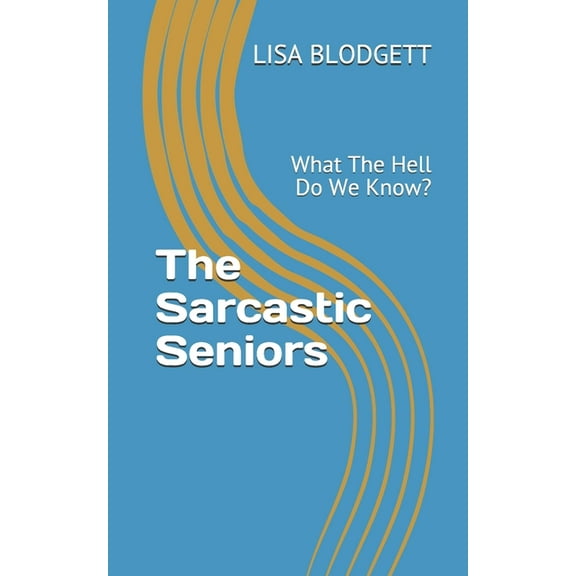 The Sarcastic Seniors (Paperback)