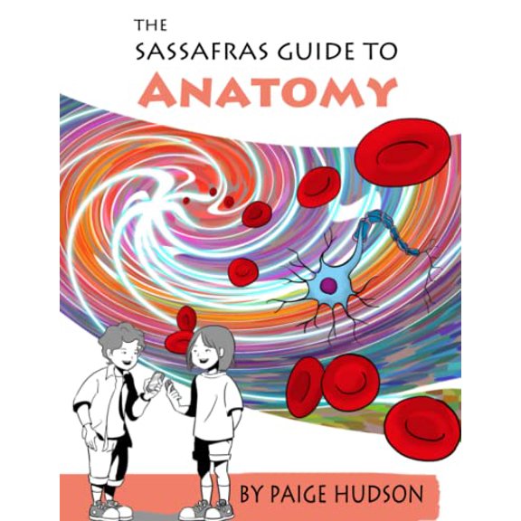 Pre-Owned The Sassafras Guide to Anatomy (The Sassafras Science Adventures), 9781935614272, 1935614274, Paperback,