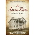 thumbnail image 1 of The Sassy Ladies Mrs. Aaron Burr: I'm Eliza To You, (Paperback), 1 of 1