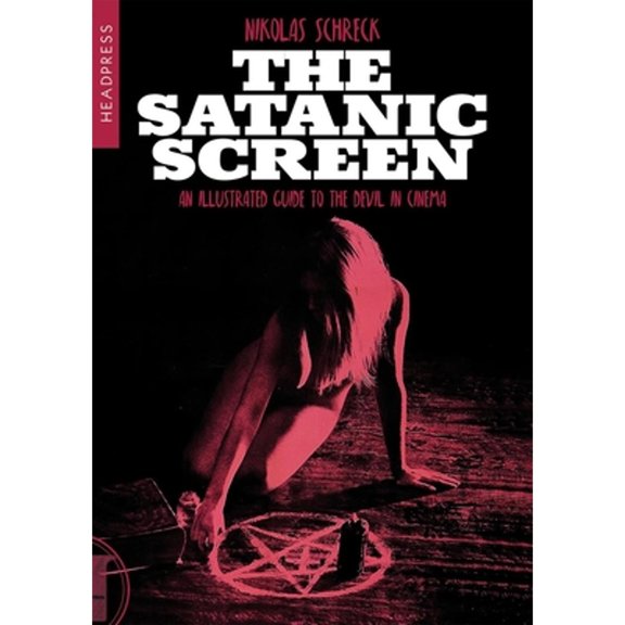 Pre-Owned The Satanic Screen: An Illustrated Guide to the Devil in Cinema Paperback