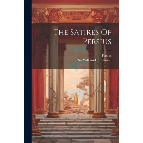 The Satires Of Persius (Paperback)