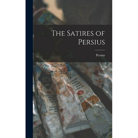 The Satires of Persius (Hardcover)