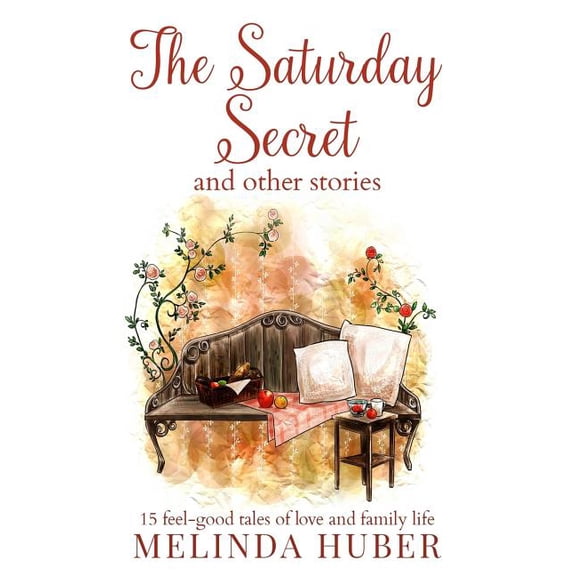 The Saturday Secret and other stories: fifteen feel-good tales of love and family life, (Paperback)