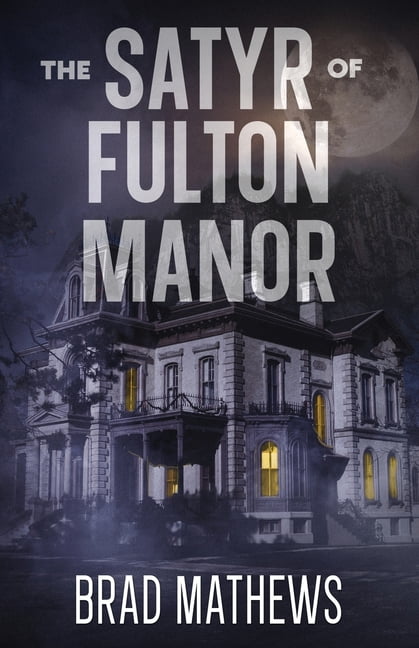 The Satyr of Fulton Manor, (Paperback)