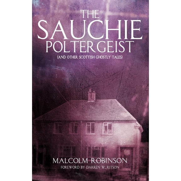 The Sauchie Poltergeist: (And other Scottish ghostly tales), (Paperback)