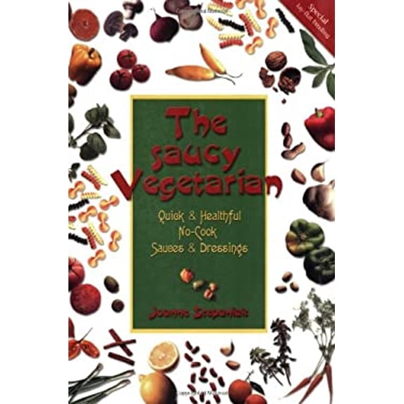 Pre-Owned The Saucy Vegetarian: Quick and Healthy, No-Cook Sauces and Dressing (Paperback) 1570670919 9781570670916
