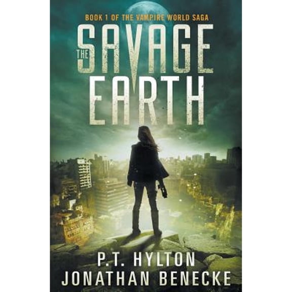 Pre-Owned The Savage Earth (The Vampire World Saga), 9781546340966, 1546340963, Paperback,