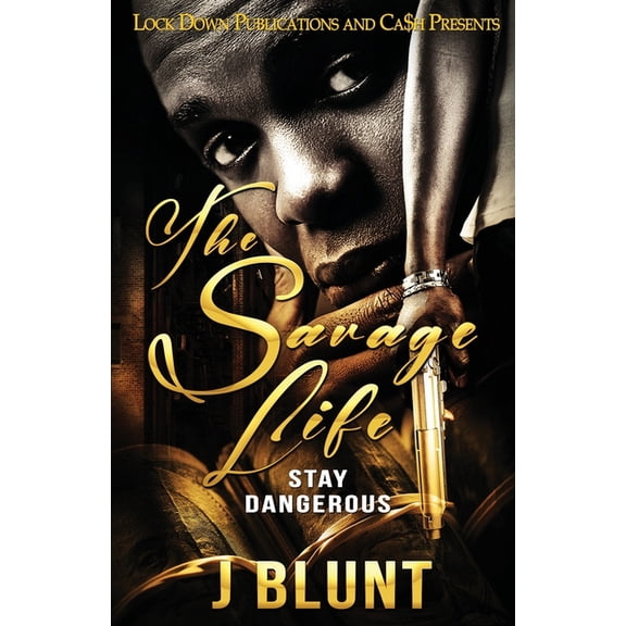 The Savage Life The Savage Life: Stay Dangerous, Book 1, (Paperback)