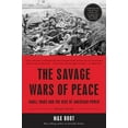 thumbnail image 1 of The Savage Wars of Peace: Small Wars and the Rise of American Power, (Paperback), 1 of 1