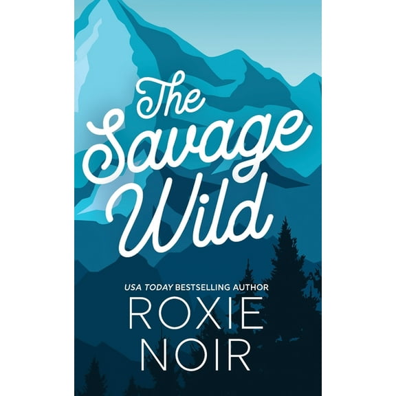 The Savage Wild: An Enemies-to-Lovers Romance, (Paperback)