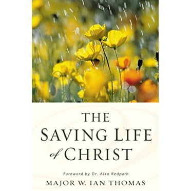 Pre-Owned The Saving Life of Christ: You Can Have a Dynamic Faith and Victorious Spiritual Life (Paperback) 0310332621 9780310332626
