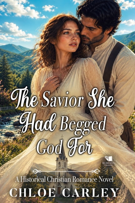 The Savior She Had Begged God For: A Christian Historical Romance Book, (Paperback)