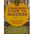 thumbnail image 1 of Pre-Owned The Savvy Crafters Guide To Success: Turn Your Crafts Into A Career (Paperback) 1581809425 9781581809428, 1 of 1