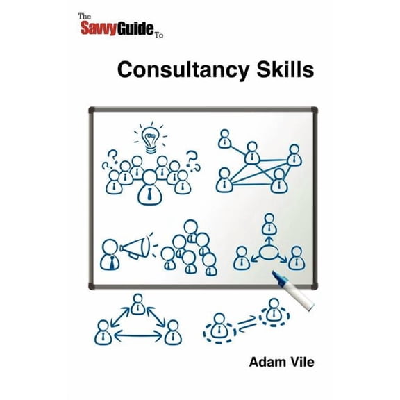 The Savvy Guide to Consulting and Consultancy skills