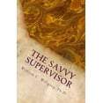 thumbnail image 1 of The Savvy Supervisor: Helping Employees Manage Themselves (Paperback) by William C Willging Ph D, 1 of 1