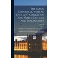 thumbnail image 1 of The Saxon Chronicle, With an English Translation and Notes, Critical and Explanatory (Hardcover), 1 of 1
