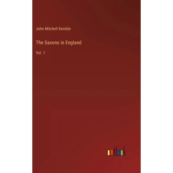 The Saxons in England: Vol. 1, (Hardcover)