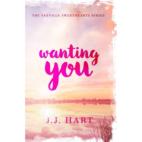 The Saxville Sweethearts Wanting You (The Saxville Sweethearts Series Book 2), Book 2, (Paperback)