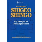 The Sayings of Shigeo Shingo Key Strategies for Plant Improvement, Paperback