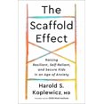 thumbnail image 1 of The Scaffold Effect: Raising Resilient, Self-Reliant, and Secure Kids in an Age of Anxiety, (Hardcover), 1 of 1