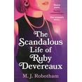 thumbnail image 1 of The Scandalous Life of Ruby Devereaux: A Brand-New for 2024 Evocative and Exhilarating Faux-Memoir That You Will Fall in, (Paperback), 1 of 1