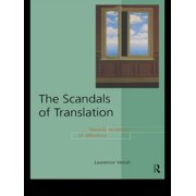 The Scandals of Translation Towards an Ethics of Difference, Paperback