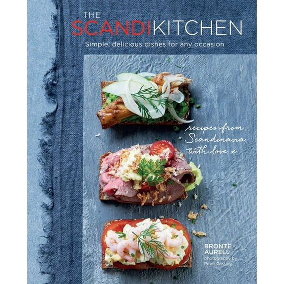 The ScandiKitchen : Simple, delicious dishes for any occasion (Hardcover)