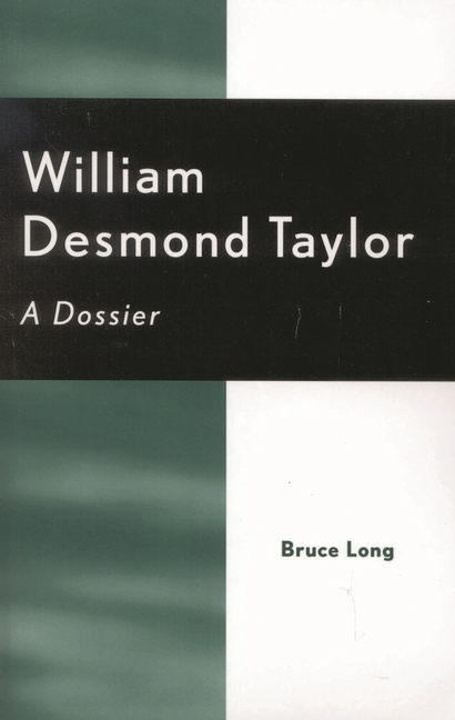 Scarecrow Filmmakers William Desmond Taylor: A Dossier, Book 28, (Paperback)