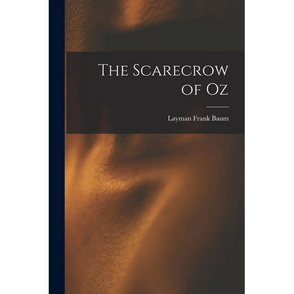 The Scarecrow of Oz, (Paperback)