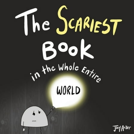 Pre-Owned The Scariest Book in the Whole Entire World: A Seriously Silly Story for Kids (Paperback) 1951046005 9781951046002